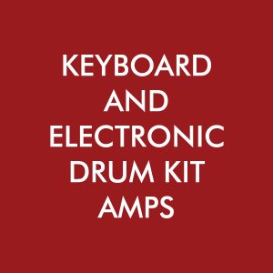 Keyboard and Electronic Drum Kit Amps