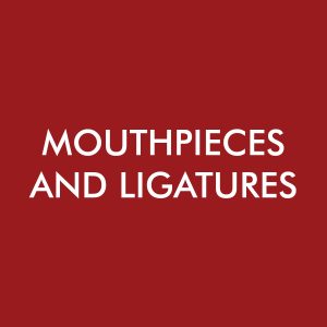 Mouthpieces and Ligatures