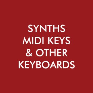 Synths / Midi Keys / Other Keyboards