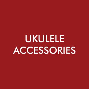 Ukulele Accessories
